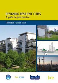 Cover image for Designing Resilient Cities: A Guide to Good Practice: (EP 103)