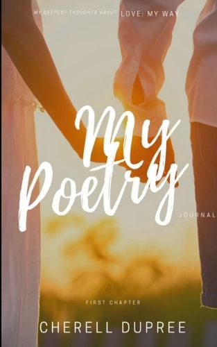 Cover image for My Deepest thoughts about: LOVE my way: My Poetry journel