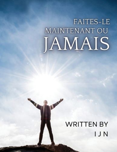Cover image for Faites-le maintenant ou jamais
