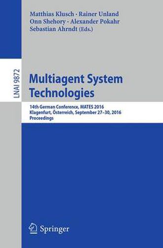 Cover image for Multiagent System Technologies: 14th German Conference, MATES 2016, Klagenfurt, OEsterreich, September 27-30, 2016. Proceedings