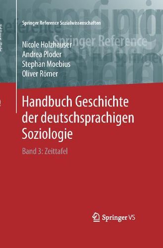 Handbuch Geschichte Der Deutschsprachigen Soziologie: Band 3: Zeittafel