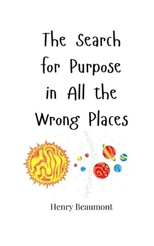 Cover image for The Search for Purpose in All the Wrong Places