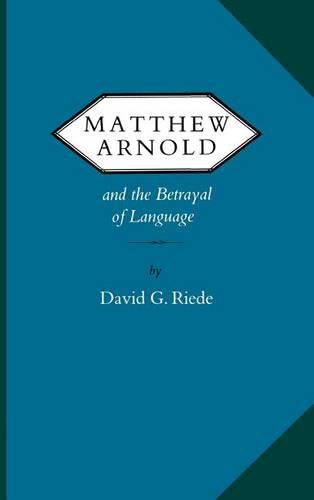 Cover image for Matthew Arnold and the Betrayal of Language