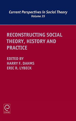 Cover image for Reconstructing Social Theory, History and Practice