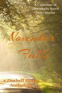 Cover image for November Falls: A Collection of Community Based Short Stories