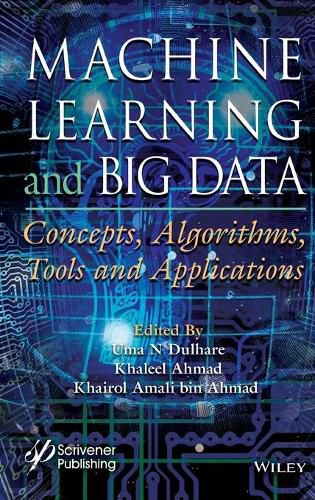 Cover image for Machine Learning and Big Data - Concepts, Algorithms, Tools and Applications