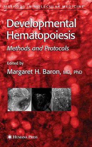 Developmental Hematopoiesis: Methods and Protocols