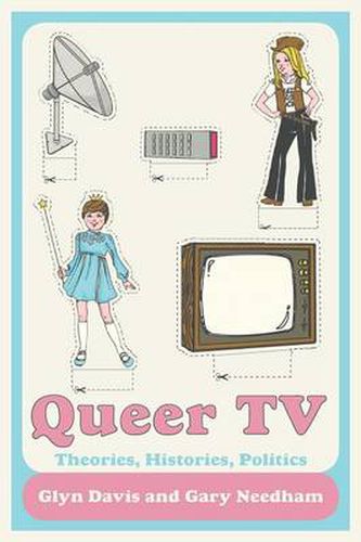 Cover image for Queer TV: Theories, Histories, Politics