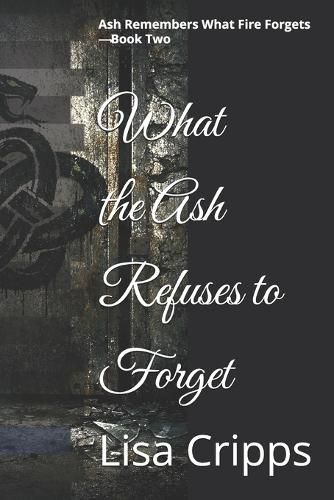 Cover image for What the Ash Refuses to Forget