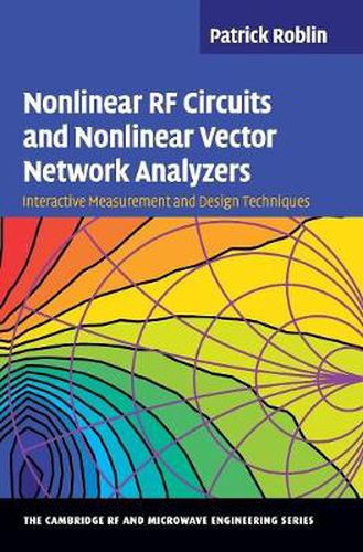 Cover image for Nonlinear RF Circuits and Nonlinear Vector Network Analyzers: Interactive Measurement and Design Techniques