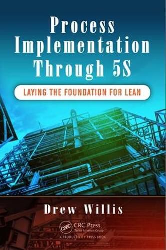 Cover image for Process Implementation Through 5S: Laying the Foundation for Lean