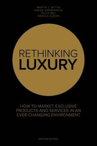 Cover image for Rethinking Luxury: How to Market Exclusive Products in an Ever-Changing Environment