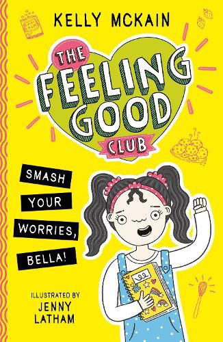 The Feeling Good Club: Smash Your Worries, Bella!