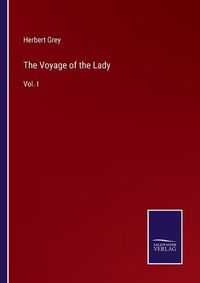 Cover image for The Voyage of the Lady: Vol. I