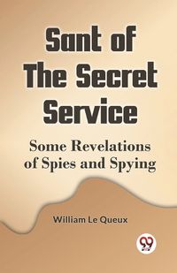 Cover image for Sant of the Secret ServiceSome Revelations of Spies and Spying (Edition2023)