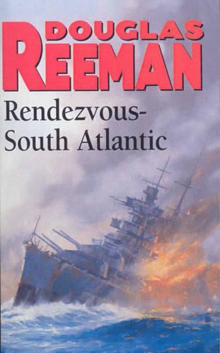Rendezvous - South Atlantic: a classic tale of all-action naval warfare set during WW2 from the master storyteller of the sea