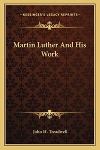 Cover image for Martin Luther and His Work