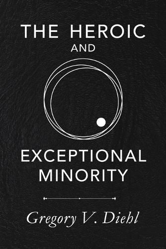 The Heroic and Exceptional Minority: A Guide to Mythological Self-Awareness and Growth