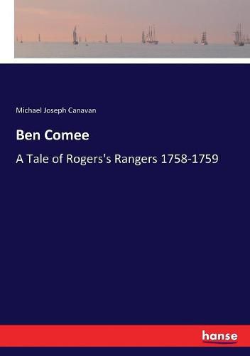 Ben Comee: A Tale of Rogers's Rangers 1758-1759