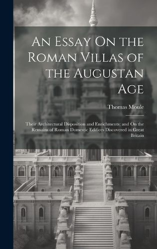 Cover image for An Essay On the Roman Villas of the Augustan Age