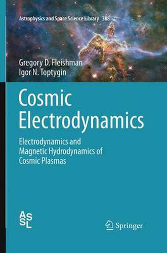 Cover image for Cosmic Electrodynamics: Electrodynamics and Magnetic Hydrodynamics of Cosmic Plasmas