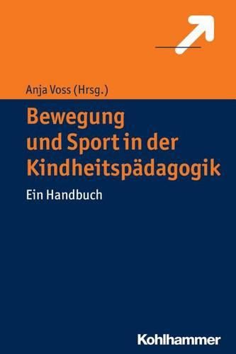 Cover image for Bewegung Und Sport in Der Kindheitspadagogik: Ein Handbuch