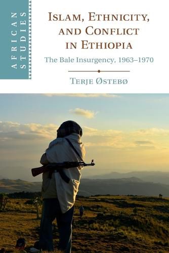 Cover image for Islam, Ethnicity, and Conflict in Ethiopia: The Bale Insurgency, 1963-1970