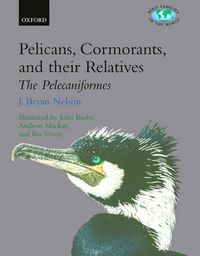 Cover image for Pelicans, Cormorants, and Their Relatives: Pelecanidae, Sulidae, Phalacrocoracidae, Anhingidae, Fregatidae, Phaethontidae