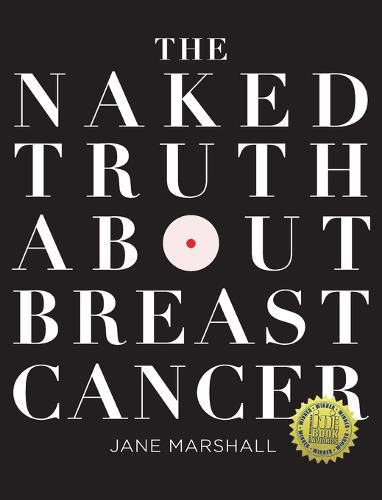 Cover image for The Naked Truth About Breast Cancer