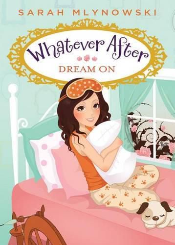 Dream on (Whatever After #4): Volume 4