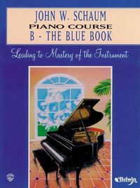 Cover image for John W. Schaum Piano Course, B: The Blue Book