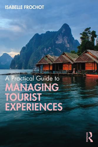 Cover image for A Practical Guide to Managing Tourist Experiences