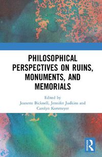 Cover image for Philosophical Perspectives on Ruins, Monuments, and Memorials