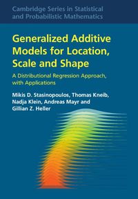 Cover image for Generalized Additive Models for Location, Scale and Shape