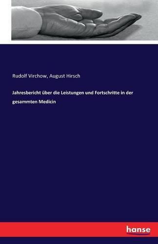 Jahresbericht uber die Leistungen und Fortschritte in der gesammten Medicin