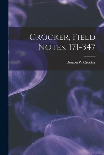 Cover image for Crocker, Field Notes, 171-347