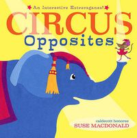 Cover image for Circus Opposites: An Interactive Extravaganza!