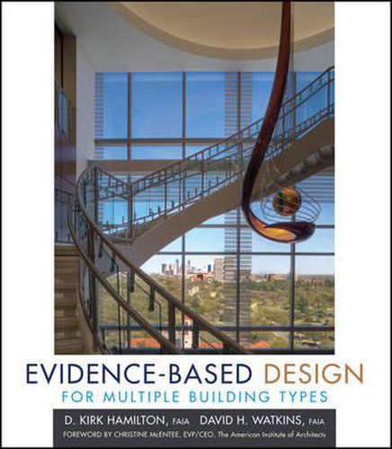 Evidence-Based Design for Multiple Building Types: Applied Research-Based Knowledge for Multiple Building Types
