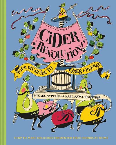 Cover image for Cider Revolution!: Your DIY Guide to Cider & Pet-Nat
