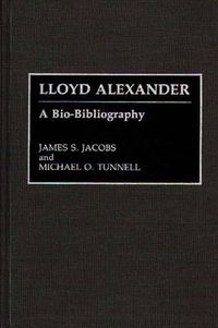 Cover image for Lloyd Alexander: A Bio-Bibliography