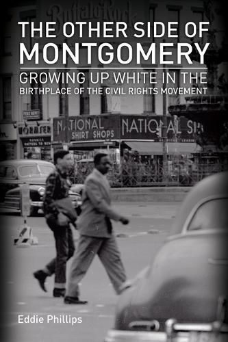 Cover image for The Other Side of Montgomery: Growing Up White in the Birthplace of the Civil Rights Movement