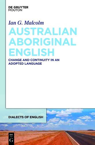 Cover image for Australian Aboriginal English: Change and Continuity in an Adopted Language