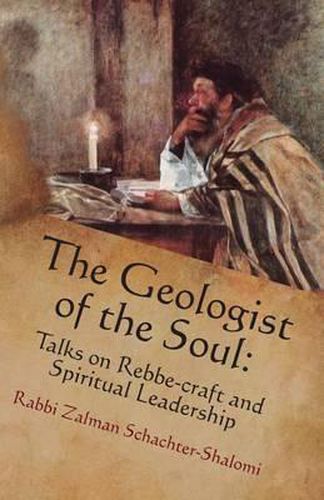 Cover image for The Geologist of the Soul: Talks on Rebbe-craft and Spiritual Leadership