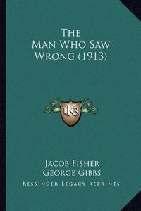 Cover image for The Man Who Saw Wrong (1913)