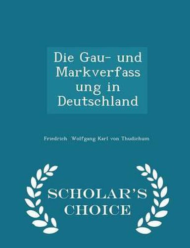 Cover image for Die Gau- Und Markverfassung in Deutschland - Scholar's Choice Edition