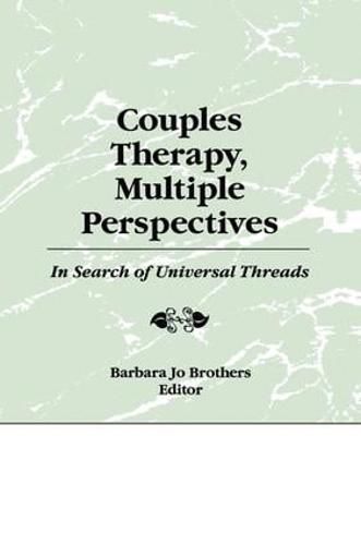 Cover image for Couples Therapy, Multiple Perspectives: In Search of Universal Threads