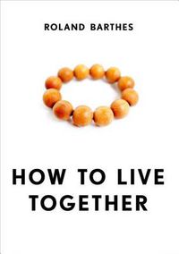 Cover image for How to Live Together: Novelistic Simulations of Some Everyday Spaces