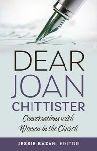 Cover image for Dear Joan Chittister: Conversations with Women in the Church