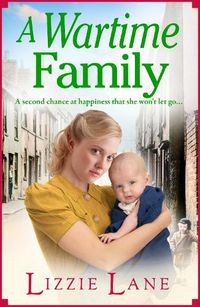 Cover image for A Wartime Family: A gritty family saga from bestseller Lizzie Lane