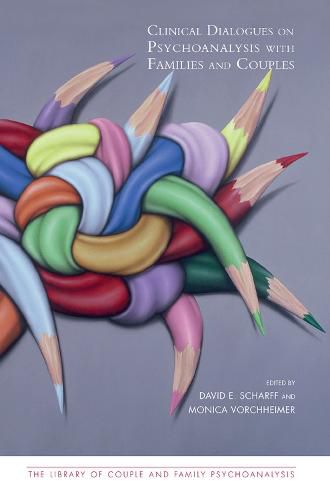 Cover image for Clinical Dialogues on Psychoanalysis with Families and Couples